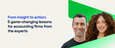 From insight to action: 5 game-changing lessons for accounting firms from the experts